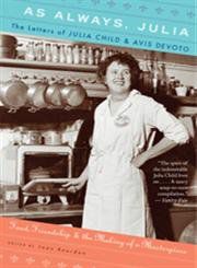 Dorie Greenspan recommends As Always, Julia: The Letters of Julia Child and Avis DeVoto