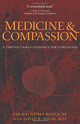 APJ Abdul Kalam recommends Medicine and Compassion: A Tibetan Lama's Guidance for Caregivers