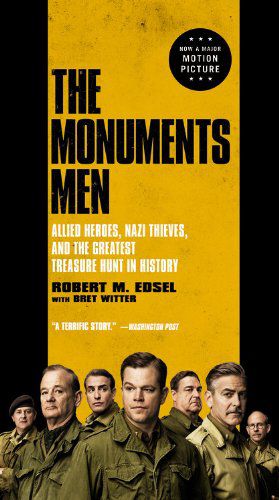 David Baldacci recommends The Monuments Men: Allied Heroes, Nazi Thieves, and the Greatest Treasure Hunt in History
